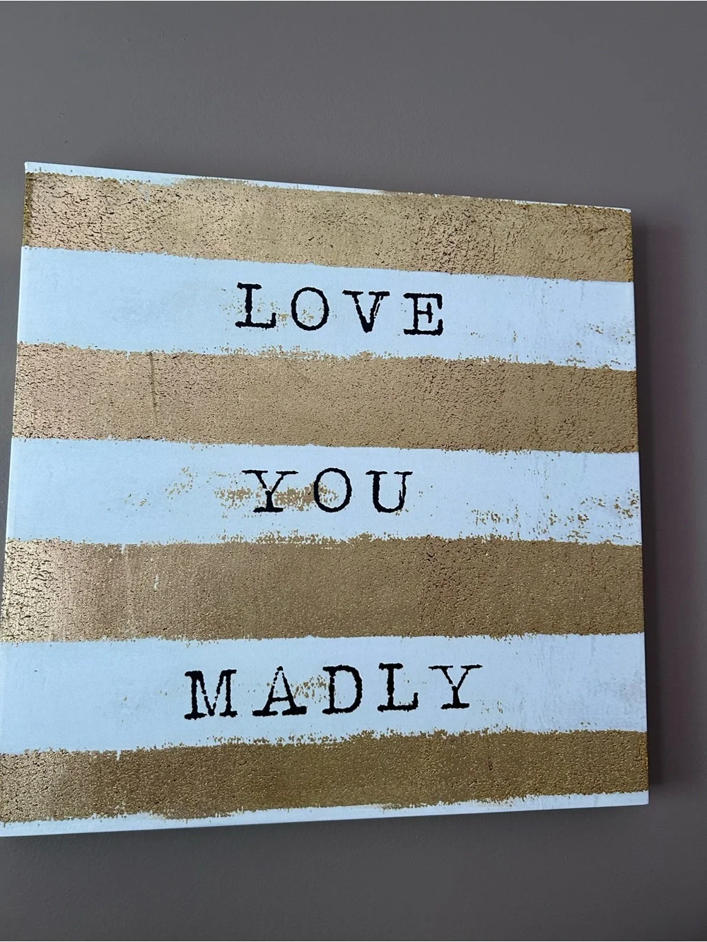 Love You Madly Striped Wall Art - Gold and White- 18IN WIDTH & 18IN HEIGHT